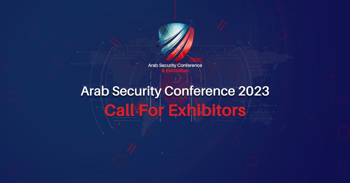 Call For Exhibitors 2023 | Arab Security Conference Exhibition 2023